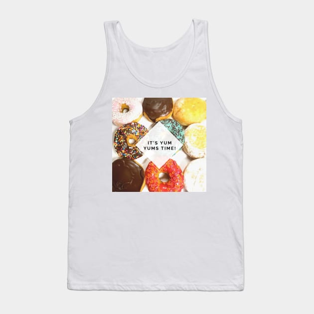 Yum Yums time Tank Top by partnersinfire